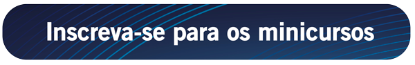 Aqui você se inscreve para os minicursos. Valor R$ 10,00.